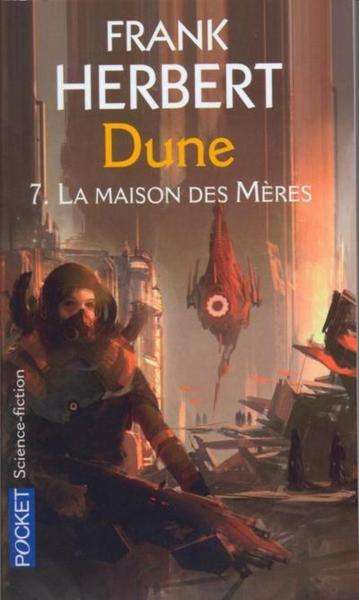 Frank Herbert - Cycle de Dune, Tome 6 : La Maison des Mères Frank Herbert - Cycle de Dune, Tome 6 : La Maison des Mères