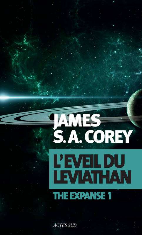 James S.A. Corey - The Expanse tome 1 : L'Éveil du Léviathan