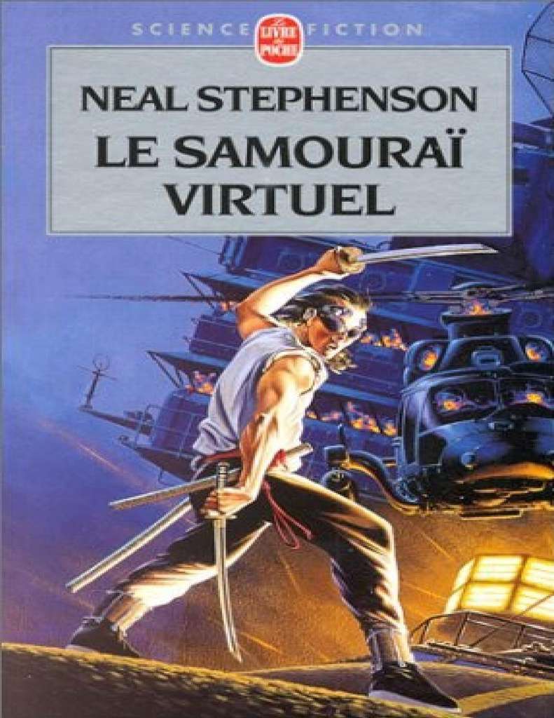 Dans Snow Crash – « Le Samouraï Virtuel » dans l’édition française, Neal Stephenson invente le terme « métavers ». © Livre de Poche