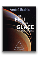 De feu et de glace, planètes ardentes, d'André Brahic. © A. Brahic, éditions Odile Jacob
