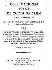 Médecine et climatologie de Lima (Pérou) par le Dr. Unanué (1815). Le Dr. José Hipólito Unanué (Arica 1758 – Lima 1833) est un représentant des Lumières au Pérou. Médecin, journaliste et homme politique, il est célèbre pour cet ouvrage dont nous reproduisons la première page de la seconde édition (1815) au sujet du climat de Lima et de son influence sur la santé. Les données de terrain et météorologiques furent recueillies entre 1799 et 1805. La première édition est de 1806. Le livre est téléchargeable gratuitement. © Domaine public Médecine et climatologie de Lima (Pérou) par le Dr. Unanué (1815). Le Dr. José Hipólito Unanué (Arica 1758 – Lima 1833) est un représentant des Lumières au Pérou. Médecin, journaliste et homme politique, il est célèbre pour cet ouvrage dont nous reproduisons la première page de la seconde édition (1815) au sujet du climat de Lima et de son influence sur la santé. Les données de terrain et météorologiques furent recueillies entre 1799 et 1805. La première édition est de 1806. Le livre est téléchargeable gratuitement. © Domaine public