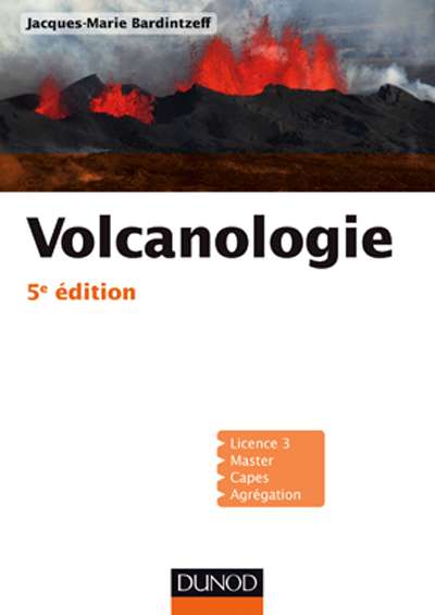 Jacques-Marie Bardintzeff (avril 2016) : Volcanologie, 5e édition, Dunod. Cliquez pour acheter le livre