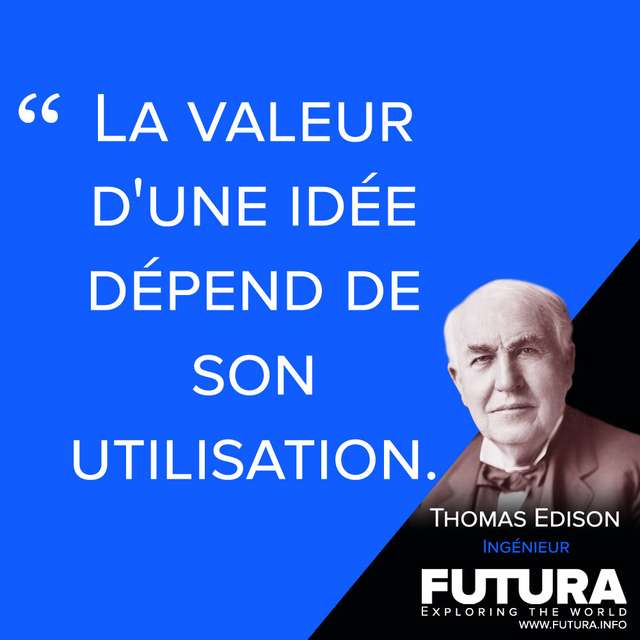 Citations Thomas Edison Ingenieur Futura Tech