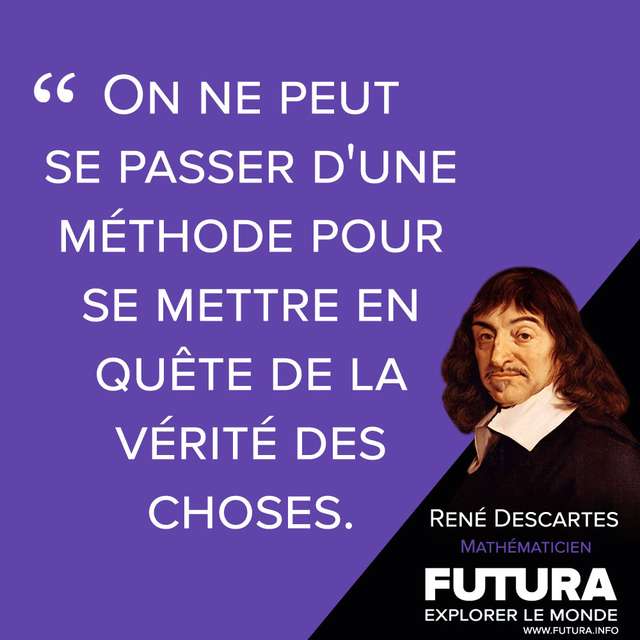 Citations Rene Descartes Mathematicien Physicien Philosophe Biologiste Futura Sciences