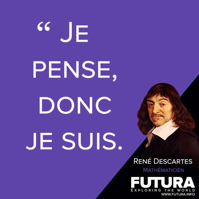 Citations Rene Descartes Mathematicien Physicien Philosophe Biologiste Futura Sciences