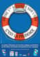 Pour l'été 2005, une première campagne de sécurité sur l'eau, est lancée par le ministère du Tourisme et de la Mer car votre première sécurité sur l'eau c'est la prudence. Sur l'eau comme sur les routes, le plaisir et l'envie de liberté doivent se conjuguer avec le sens des responsabilités.