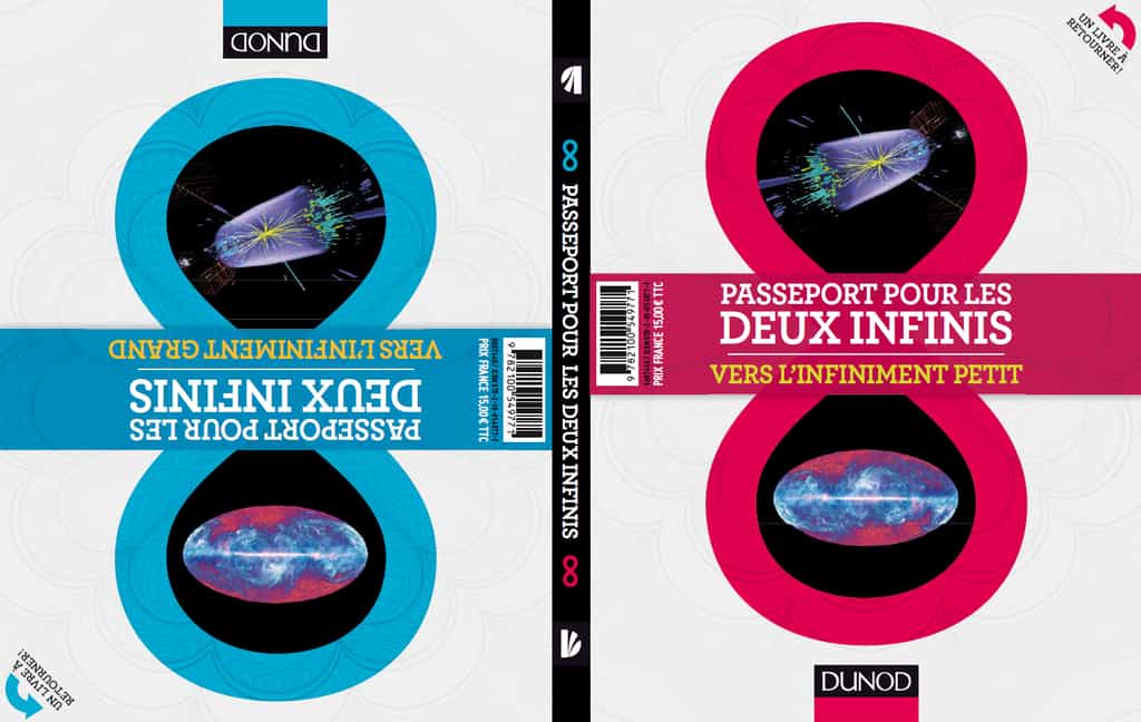 L’ouvrage Passeport pour les deux infinis, aux éditions Dunod, présente deux livres en un ! Chaque face du livre vous emmène à un extrême, l’infiniment petit ou l’infiniment grand. © Dunod