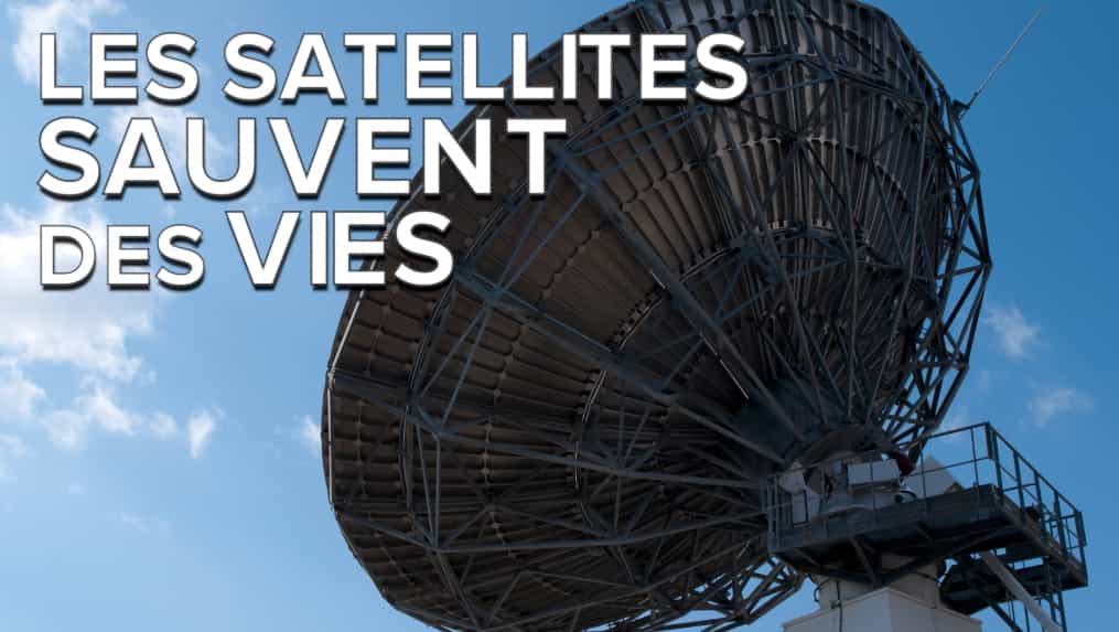 Cospas-Sarsat : des satellites pour sauver des vies