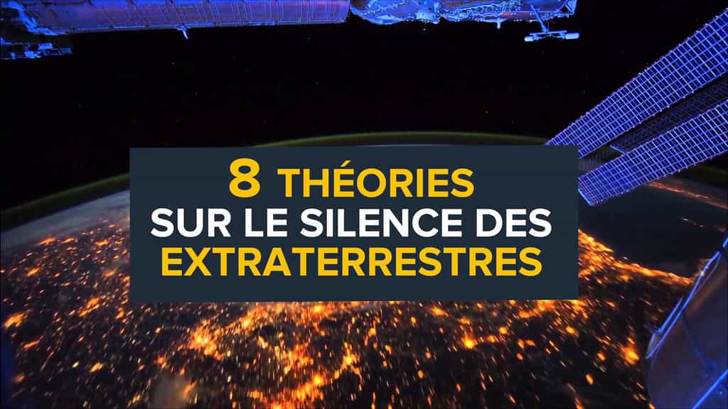 Extraterrestres : 8 théories pour expliquer le silence