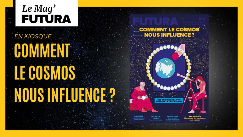 <a href="https://bit.ly/3P1e3Ut" target="_blank">Commandez le Mag' Futura N° 3 : Comment le cosmos nous influence ?</a>