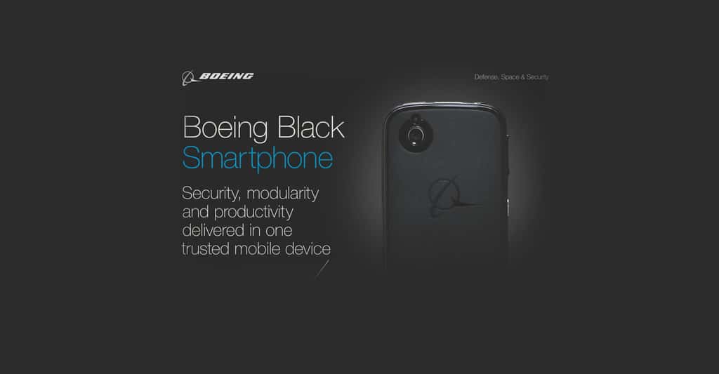 Il existe des smartphones ultra-sécurisés pour protéger au mieux sa vie privée. Ici, le Boeing Black Smartphone. © Boeing