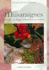 Livre <em>Les musaraignes </em>de Nicolas Lugon-Moulin. Pour acheter ce livre, <a href="https://www.amazon.fr/musaraignes-Biologie-%C3%A9cologie-r%C3%A9partition-Suisse/dp/2940327068" target="_blank">cliquez ici</a>. 