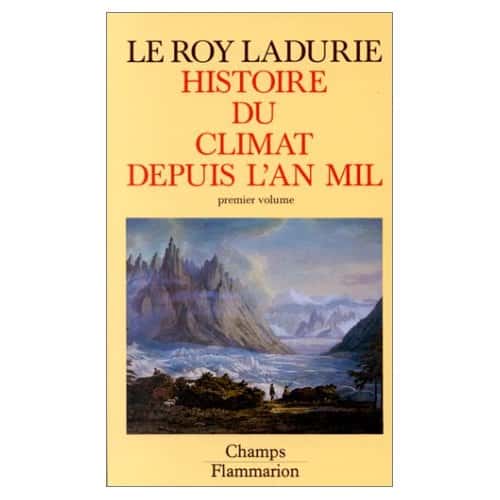 Emmanuel Le Roy Ladurie,<em> L'histoire du climat depuis l'an mil. </em>© Flammarion