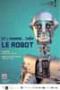 L'exposition Et l'Homme créa le robot, du 30 octobre 2012 au 3 mars 2013, au musée des Arts et métiers, à Paris. © DR