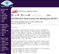 C'est sur le site Seclists.org que la société Security Exploration a publié un message pour dévoiler l'existence de la faille de sécurité Java. Elle a réalisé ses expérimentations à partir  d’un PC doté de Windows 7 32 bits avec les principaux navigateurs du  marché : Firefox 15.0.1, Google Chrome 21.0.1180.89, Internet Explorer  9.0.8112.16421 (update 9.0.10), Opera 12.02 (build 1578), Safari 5.1.7  (7534.57.2). © Eureka Presse 