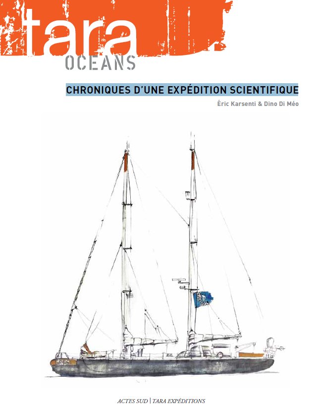Le livre qui retrace l'expédition océanographique Tara Oceans, écrit par Éric Karsenty et Dino Di Méo, éditions Acte Sud, octobre 2012. © Tara Expéditions