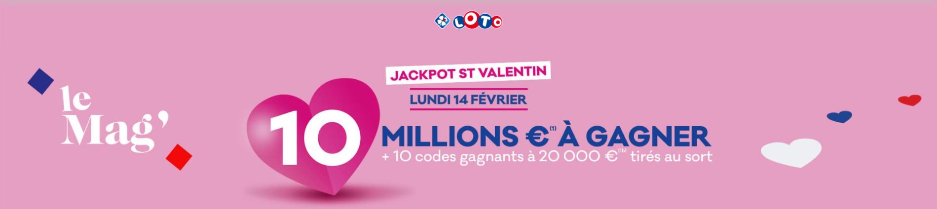 LOTO® Jackpot St Valentin : 10 millions d'euros à gagner + 10 gagnants à 20 000 €
