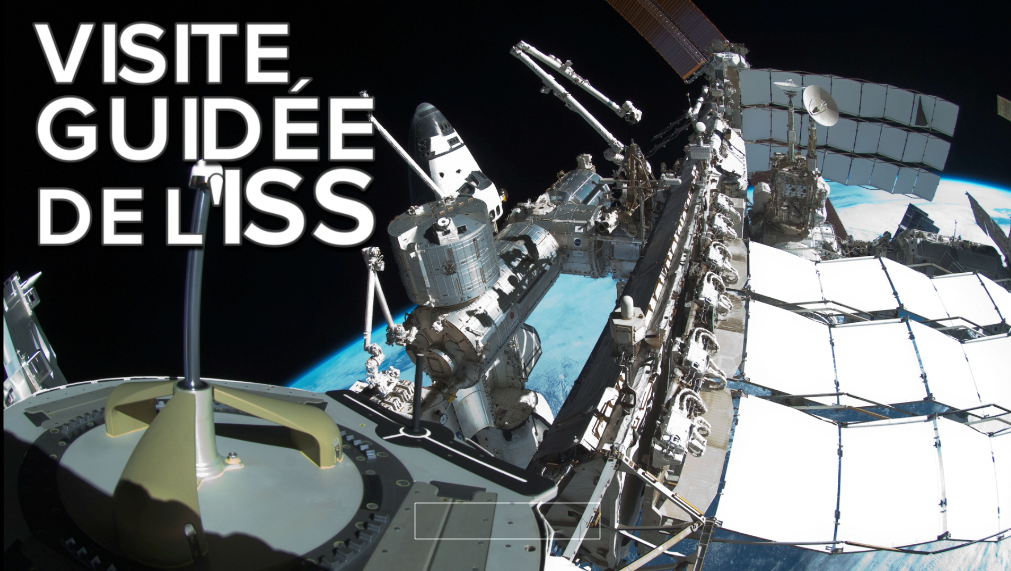 ISS : visitez la prodigieuse Station spatiale internationale